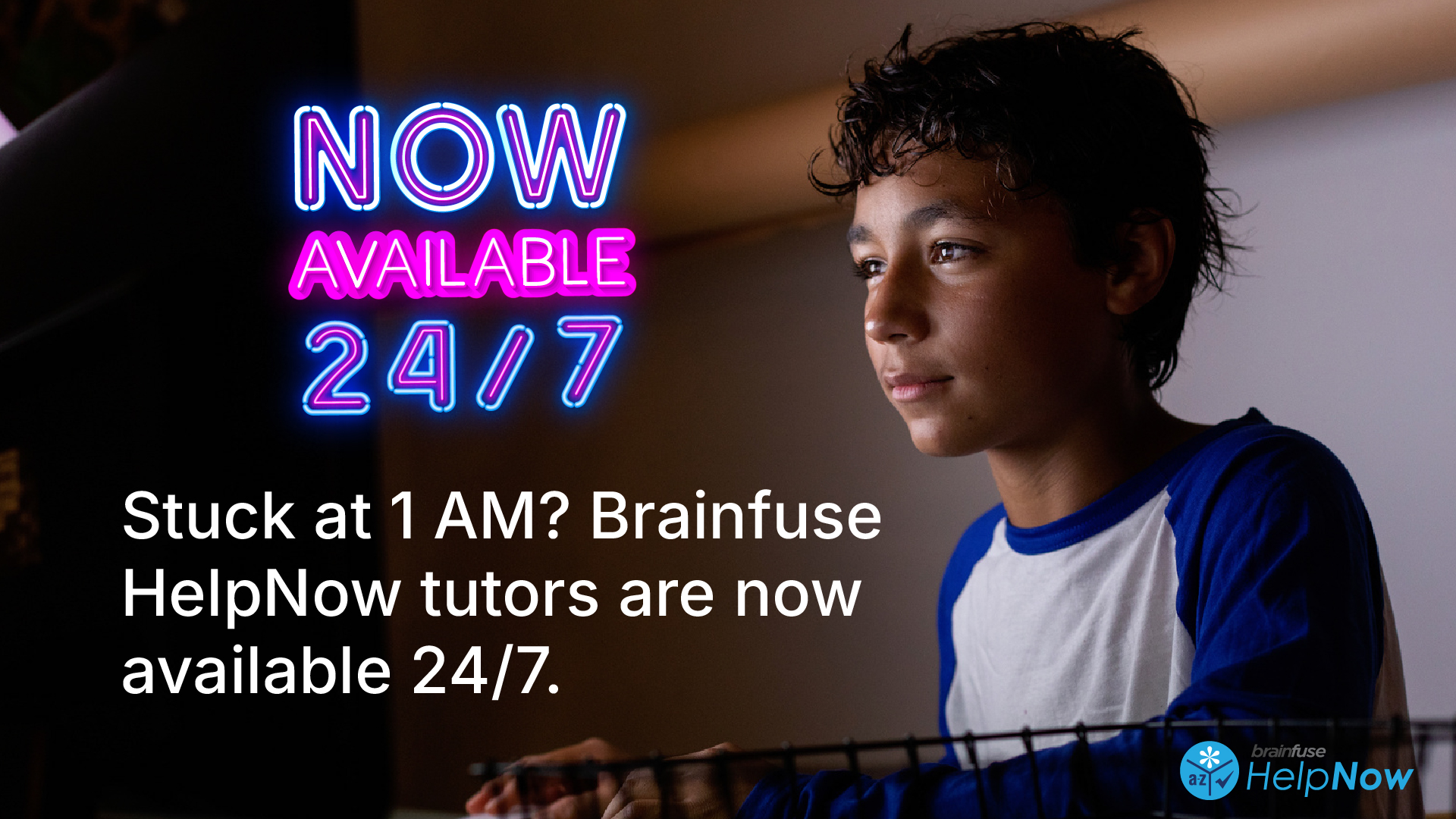 A young student looking at a laptop with a neon text overlay that reads 'NOW AVAILABLE 24/7' and a sub-caption stating 'Stuck at 1 AM? Brainfuse HelpNow tutors are now available 24/7.'