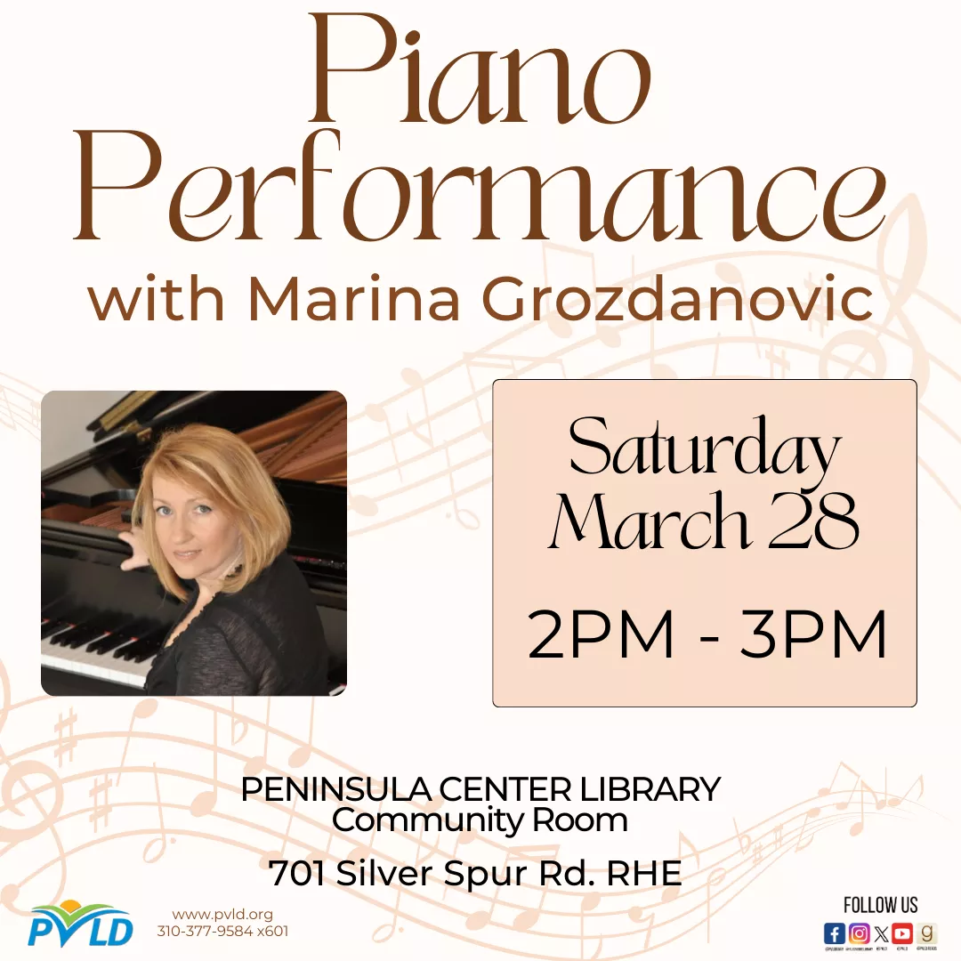 Marina Grozdanovic - Piano Performance Saturday, March 28: 2:00pm - 3:00pm  Peninsula Center Library - Community Room