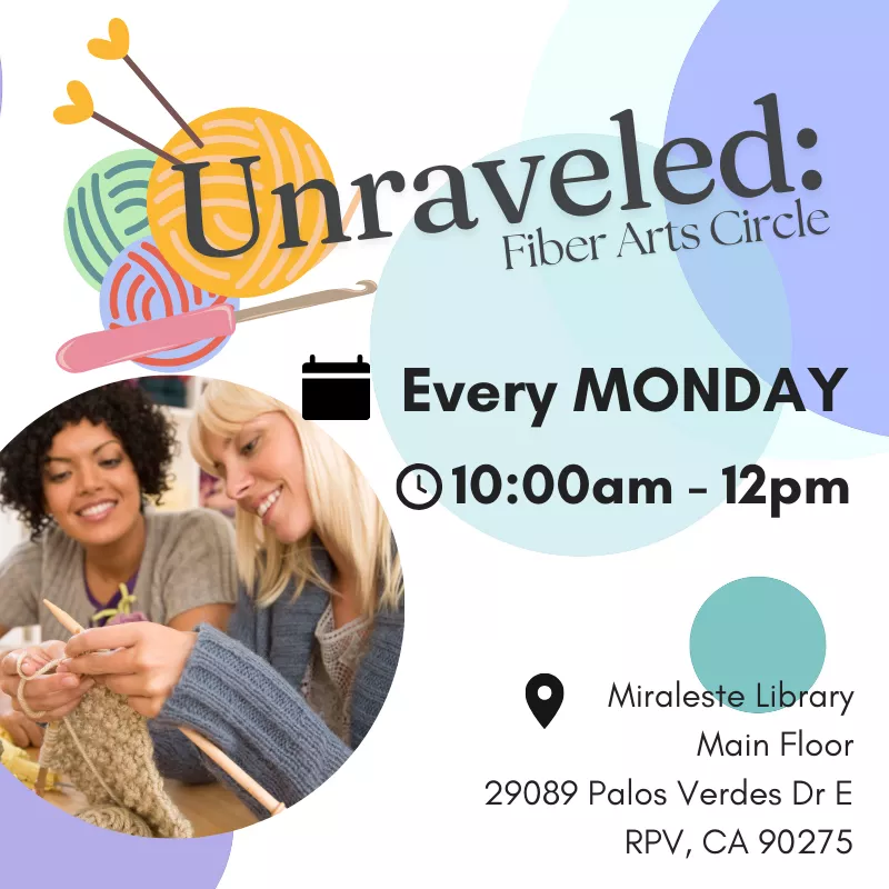 Unraveled: Fiber Arts Circle Every Monday at 10:00 AM
