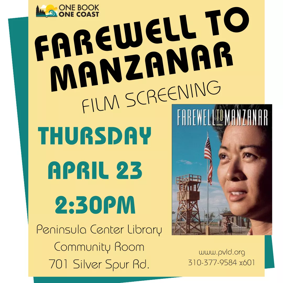 Movies at the Library - Farewell to Manzanar (1976) Rate PG Thursday, April 23: 2:30pm - 4:30pm  Peninsula Center Library - Community Room