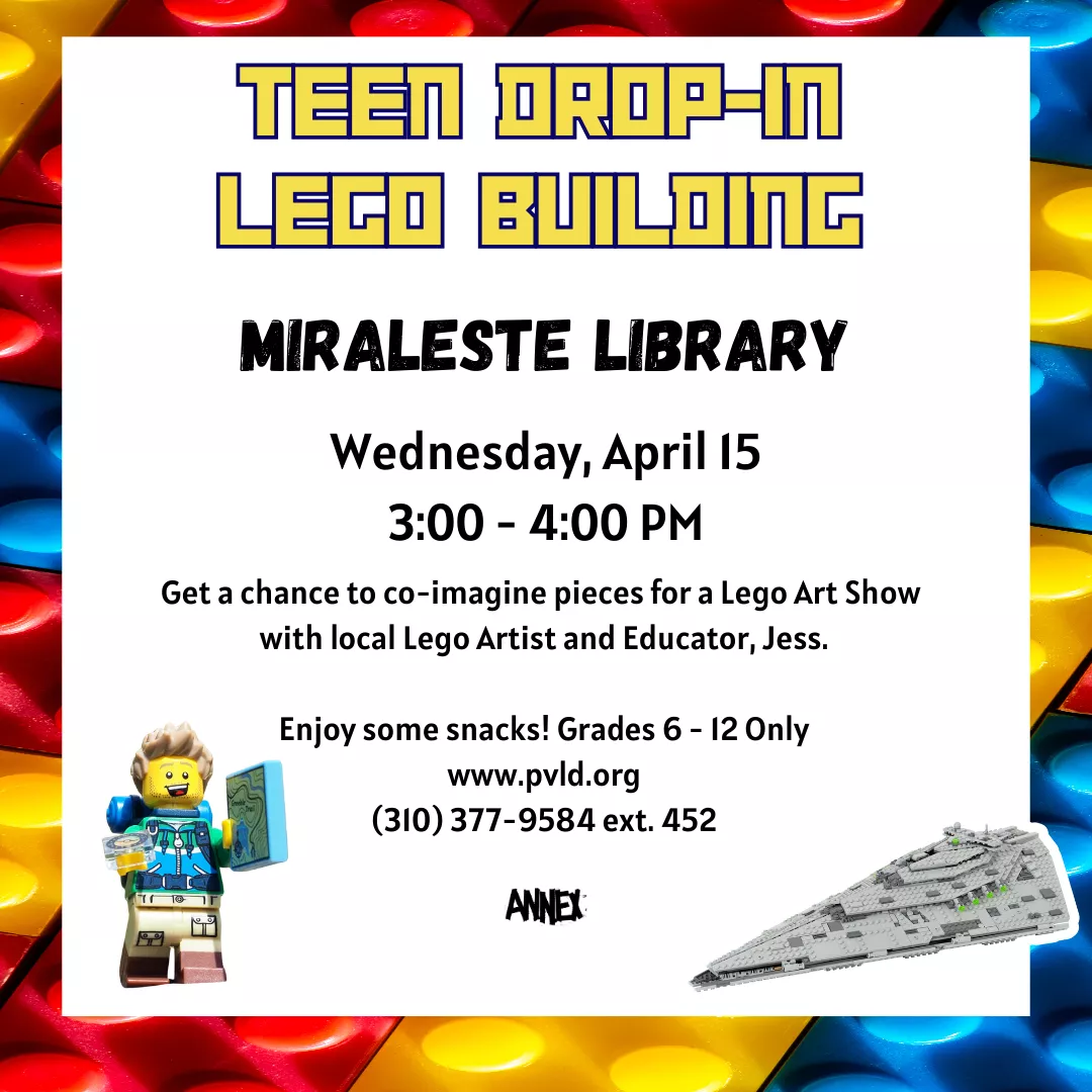 Teen Drop-in LEGO Building Wednesday, April 15: 3:00pm - 4:00pm  Miraleste Library - Main Floor