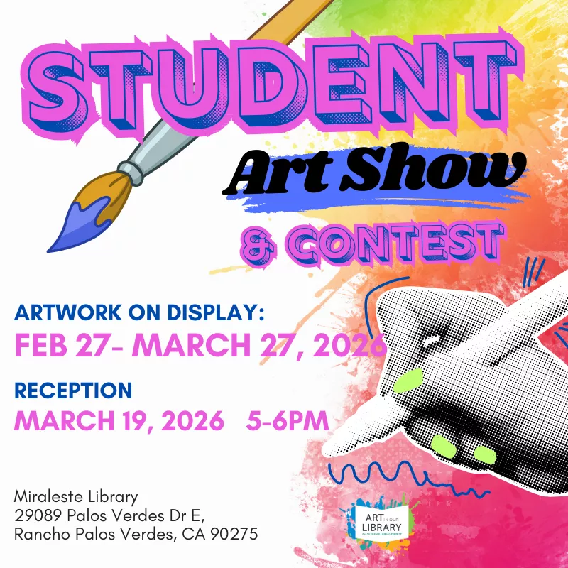 Student Art show and Contest - Reception Thursday, March 19: 5:00pm - 6:00pm  Miraleste Library