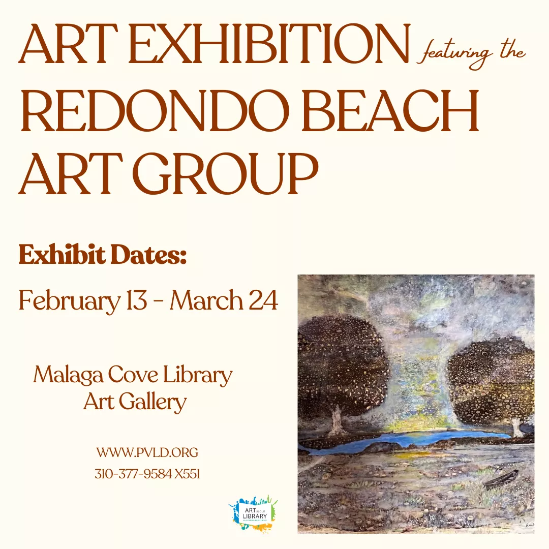 Art Exhibition featuring the Redondo Beach Arts Group Exhibit Dates February 13 - March 24